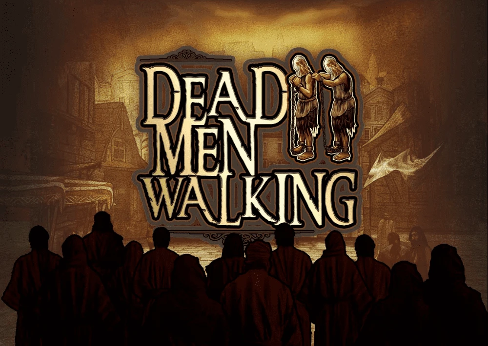 Dead Men Walking