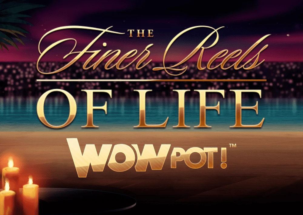 The Finer Reels of Life WowPot